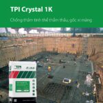 TPI Crystal 1K - Chống thấm gốc xi măng, tinh thể thẩm thấu