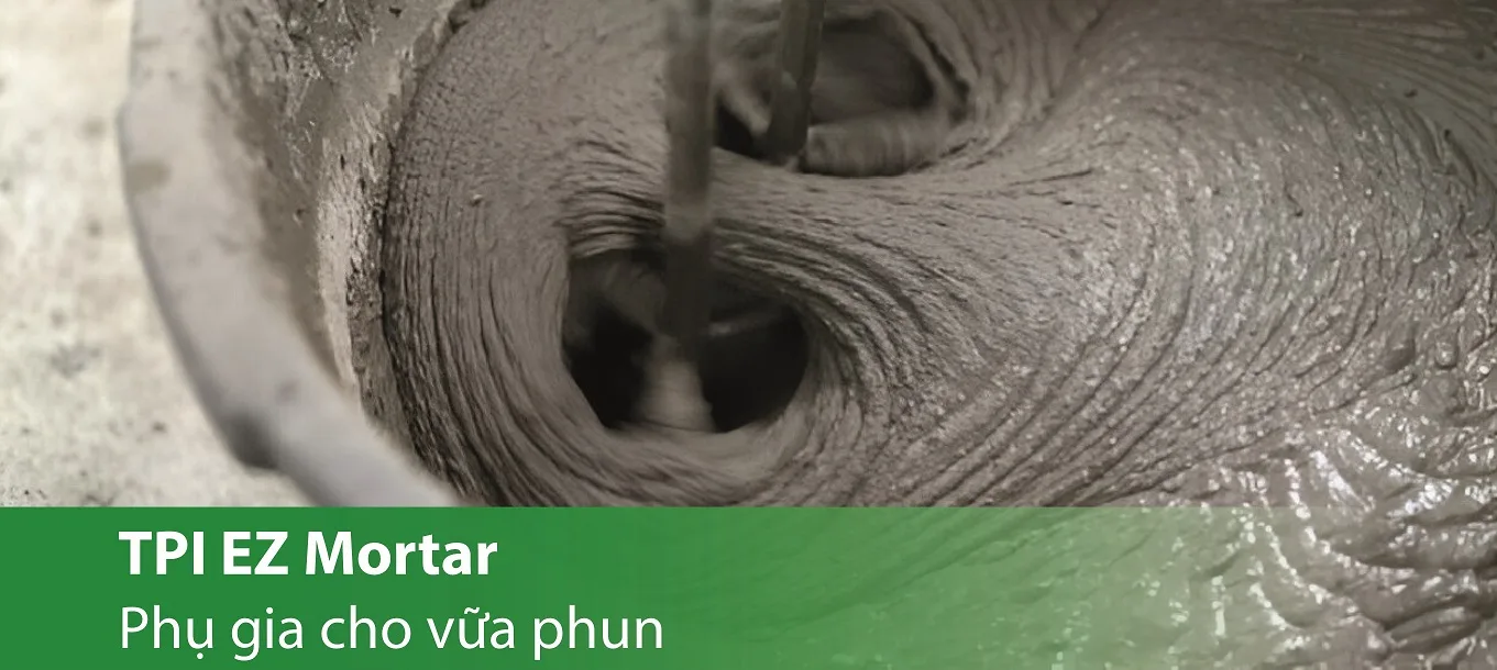 TPI EZ Mortar - Phụ gia bột cho vữa phun
