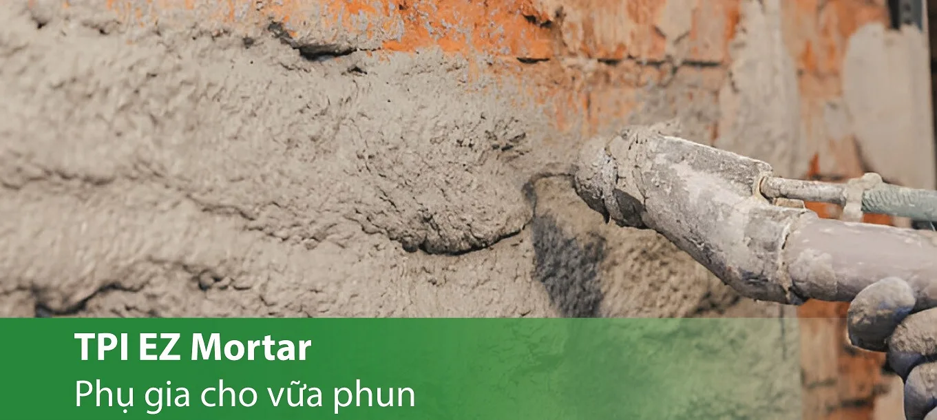 TPI EZ Mortar - Phụ gia bột cho vữa phun