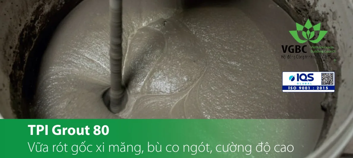 TPI Grout 80 - Vữa rót bù co ngót cường độ cao (>80 Mpa)