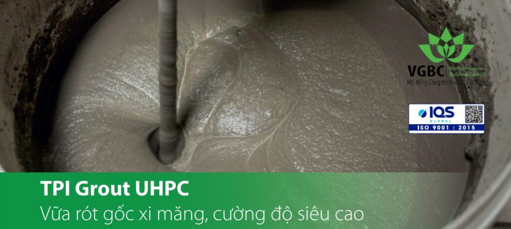 TPI Grout UHPC - Vữa rót bù co ngót cường độ siêu cao (>120Mpa)