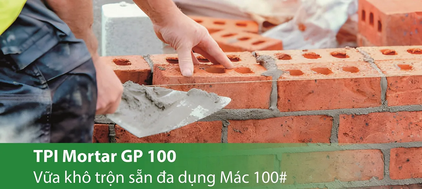 TPI Mortar GP 100 - Vữa khô trộn sẵn đa dụng Mác 100#