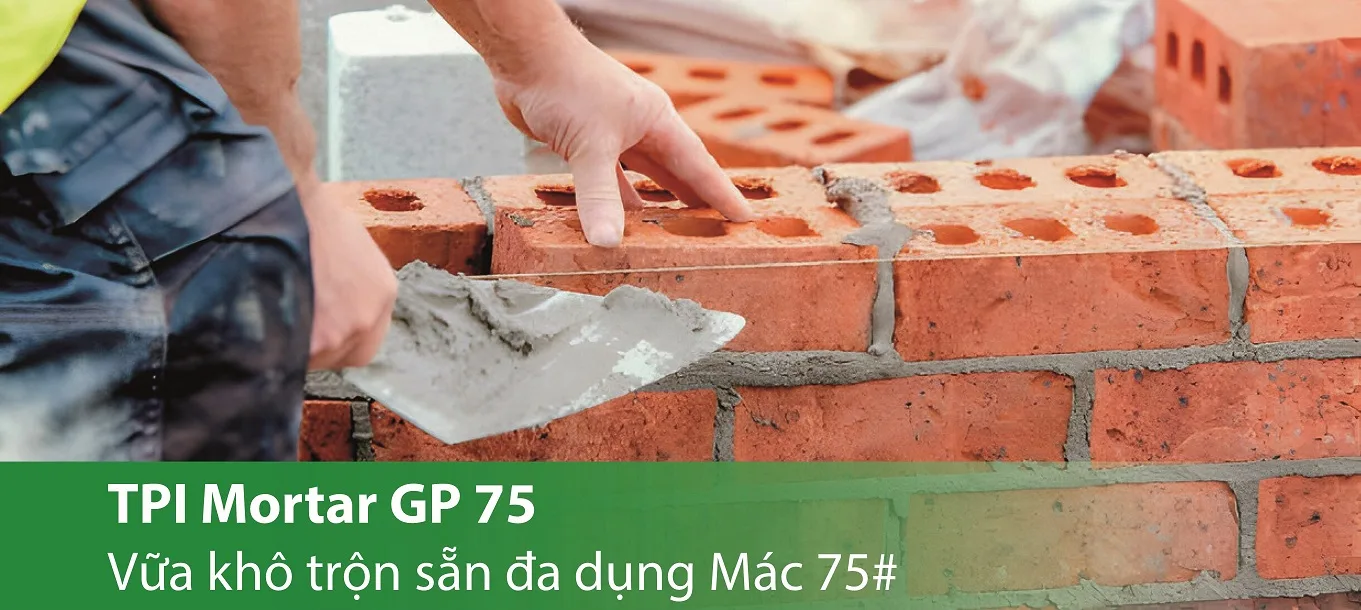 TPI Mortar GP 75 - Vữa khô trộn sẵn đa dụng Mác 75#