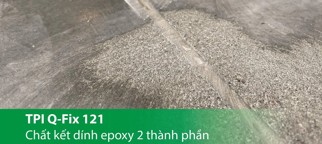 TPI Q-Fix 121 - Chất kết dính gốc nhựa epoxy, 2 thành phần