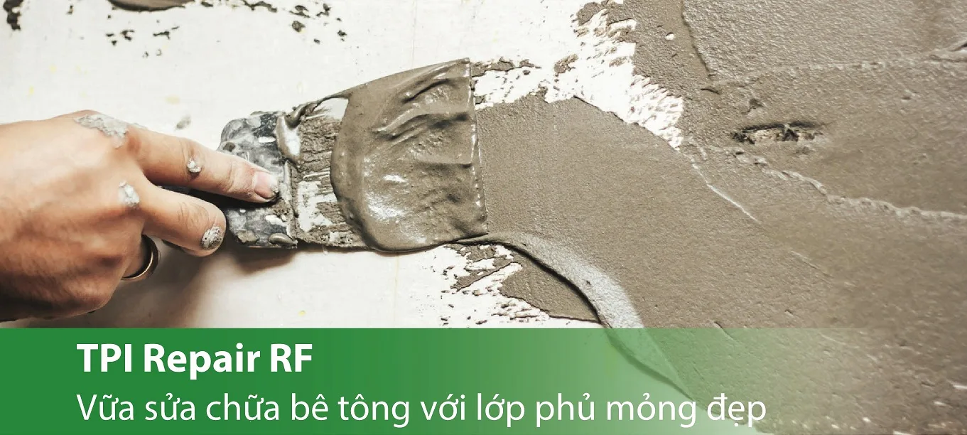 TPI Repair RF - Vữa sửa chữa bê tông phủ mỏng đẹp (> 40Mpa)