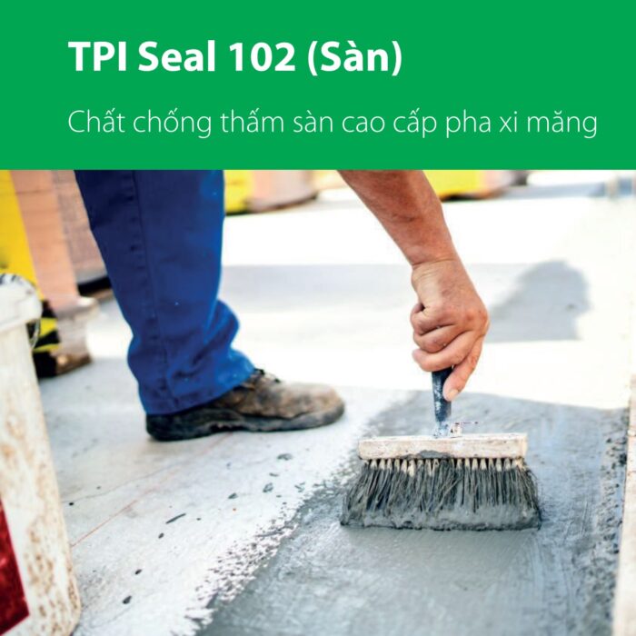 TPI Seal 102 - Chống thấm sàn pha xi măng